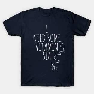 I need some vitamin sea, funny marine anchor T-Shirt